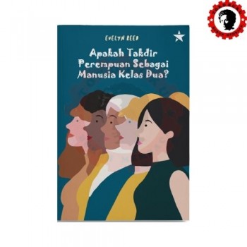 Apakah Takdir Perempuan Sebagai Manusia Kelas Dua?