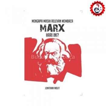 Mengapa Masih Relevan Membaca Marx Hari Ini?
