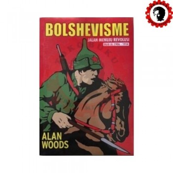 Bolshevisme: Jalan Menuju Revolusi Jilid 2
