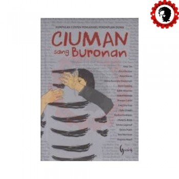 Ciuman Sang Buronan Kumpulan Cerpen Pengarang Perempuan Dunia