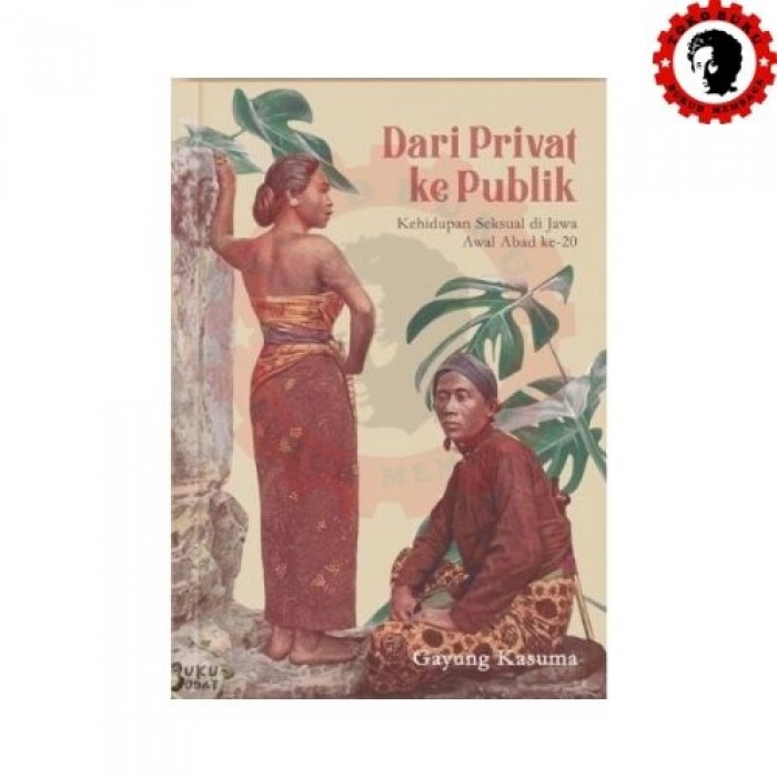 Dari Privat ke Publik: Kehidupan Seksual di Jawa Awal Abad ke-20