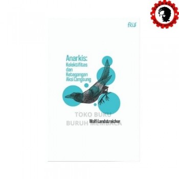 Anarkis: Kolektifitas dan Ketegangan Aksi Langsung