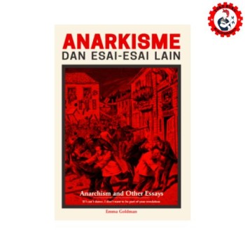 Anarkisme dan Esai-Esai Lain - Emma Goldman