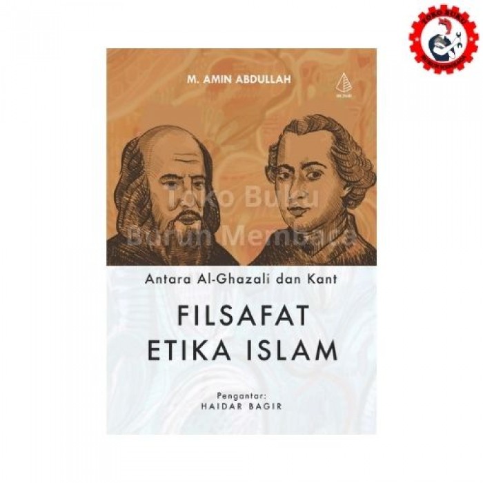 Filsafat Etika Islam: Antara Al Ghazali dan Kant