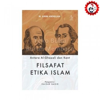 Filsafat Etika Islam: Antara Al Ghazali dan Kant