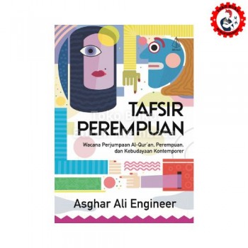 Tafsir Perempuan: Wacana Perjumpaan Al-Quran, Perempuan dan Kebudayaan Kontemporer