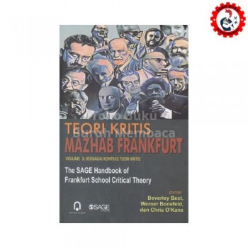 Teori Kritis Mazhab Frankfurt Volume 3 : Berbagai Konteks Teori Kritis