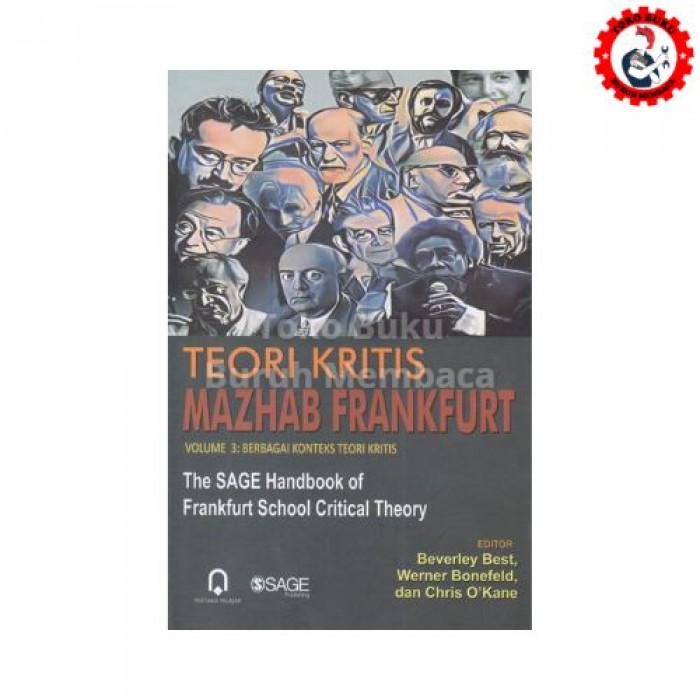 Teori Kritis Mazhab Frankfurt Volume 3 : Berbagai Konteks Teori Kritis