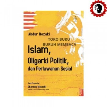 Islam, Oligarki Politik dan Perlawanan Sosial