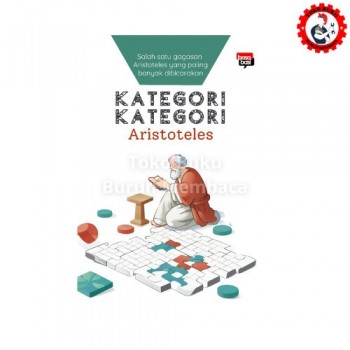 Aristoteles; Kategori-kategori (Salah Satu Gagasan Aristoteles yang Paling Banyak Dibicarakan)