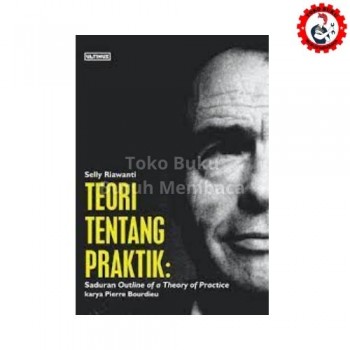 Teori Tentang Praktik: Saduran Outline of a Theory Practice