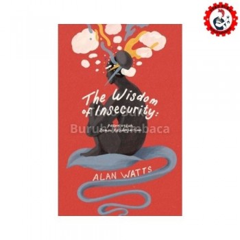 Alan Watts: The Wisdom of Insecurity Pesan untuk Zaman Ketidakpastian