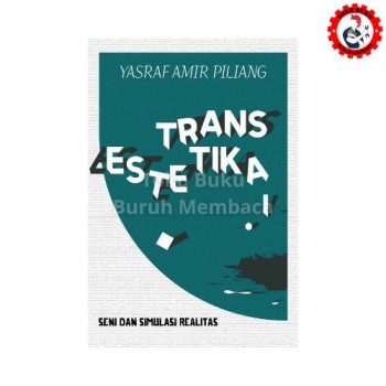 Trans Estetika Jilid 1 Seni dan Simulasi Realitas