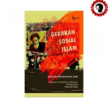 Gerakan Sosial Islam Teori, Pendekatan dan Studi Kasus