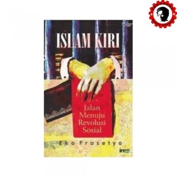 ISLAM KIRI: Jalan Menuju Revolusi Sosial