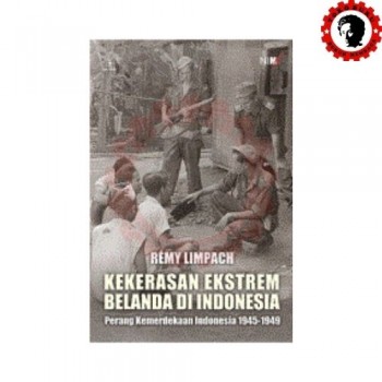 Kekerasan Ekstrem Belanda di Indonesia