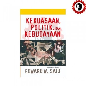 Kekuasaan, Politik, dan Kebudayaan: Wawancara dengan Edward W. Said