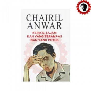 Kerikil Tajam dan Yang Terampas dan Yang Putus