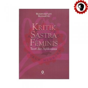 Kritik Sastra Feminis Teori dan Aplikasinya