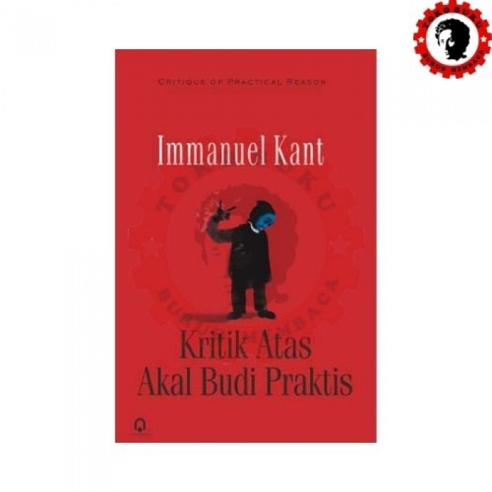 Kritik Atas Akal Budi Praktis - Critique of Practical Reason