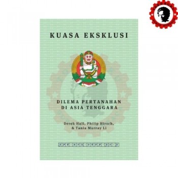 Kuasa Eksklusi Dilema Pertanahan di Asia Tenggara