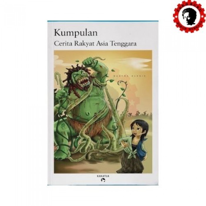 Kumpulan Cerita Rakyat Asia Tenggara Kumpulan Cerita Rakyat Asia Tenggara