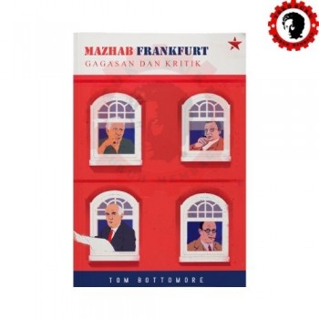 Mazhab Frankfurt Gagasan dan Kritik