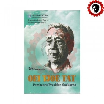 Memoar Oei Tjoe Tat Pembantu Presiden Soekarno