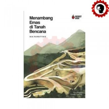 Menambang Emas Di Tanah Bencana