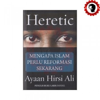 Heretic Mengapa Islam Perlu Reformasi Sekarang