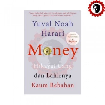 MONEY Hikayat Uang Dan Lahirnya Kaum Rebahan