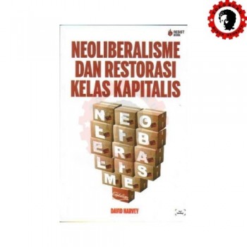 Neoliberalisme dan Restorasi Kelas Kapitalis
