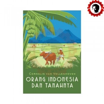 Orang Indonesia dan Tanahnya (Edisi Baru)