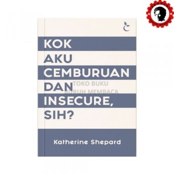 Kok Aku Cemburuan dan Insecure, Sih?