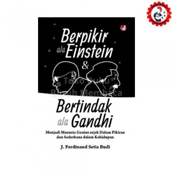 Berpikir ala Einstein dan Bertindak ala Gandhi