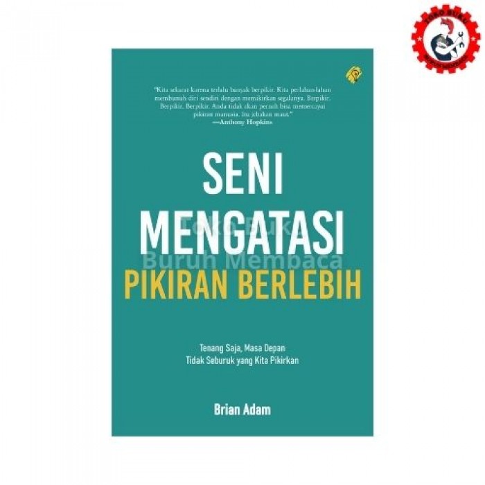Seni Mengatasi Pikiran Berlebih