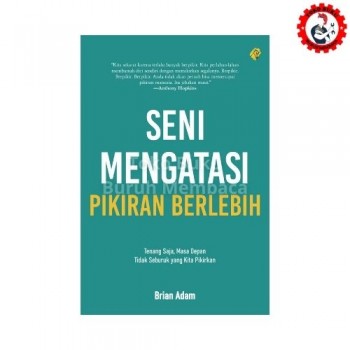 Seni Mengatasi Pikiran Berlebih