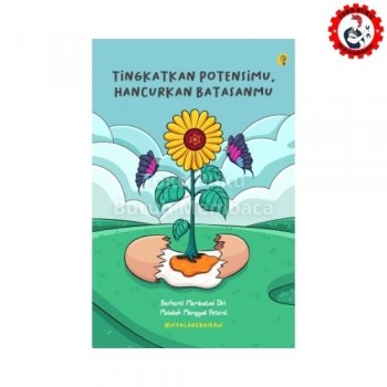 Tingkatkan Potensimu, Hancurkan Batasanmu