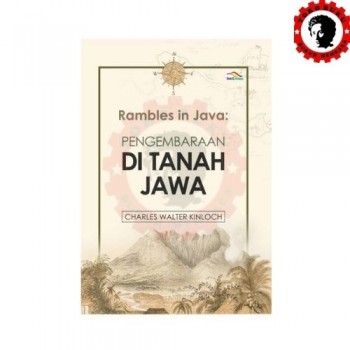 Rambles in Java - Pengembaraan di Tanah Jawa 