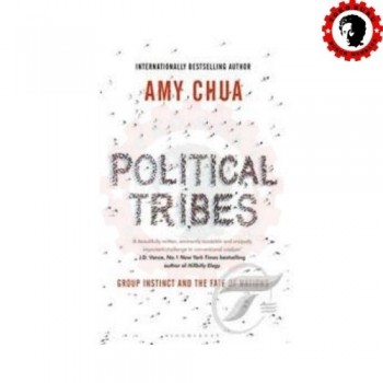 Political Tribes Politik Kesukuan Insting Kelompok dan Nasib Bangsa