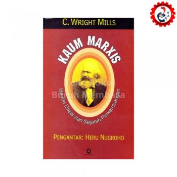 KAUM MARXIS : Ide-ide Dasar dan Sejarah Perkembangan