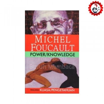 Wacana Kuasa dan Pengetahuan Michel Foucault