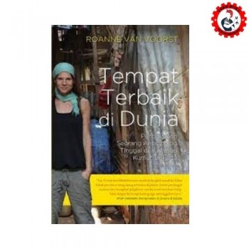 Tempat Terbaik di Dunia: Pengalaman Seorang Antropolog Tinggal di Kawasan Kumuh Jakarta