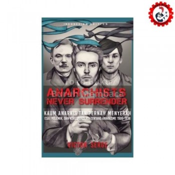 Anarchists Never Surrender - Victor Serge Anarchists Never Surrender - Victor Serge