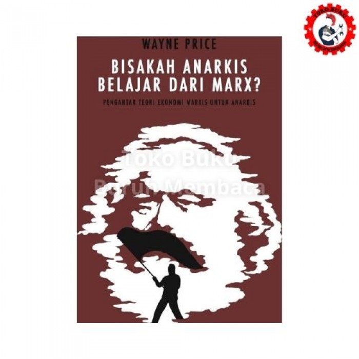 Bisakah Anarkis Belajar dari Marx?