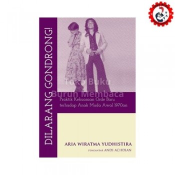 Dilarang Gondrong - Praktik Kekuasaan Orde Baru terhadap Anak Muda Awal 1970an