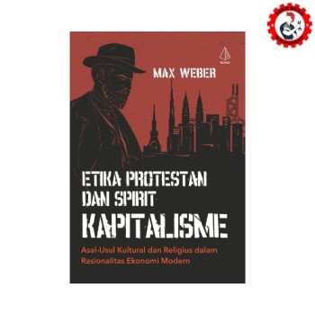 Etika Protestan dan Spirit Kapitalisme Max Weber - Diva Press