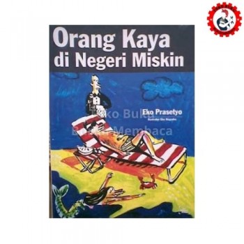 Orang Kaya di Negeri Miskin - Eko Prasetyo
