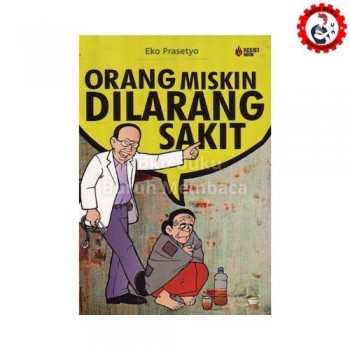 Orang Miskin Dilarang Sakit - Eko Prasetyo