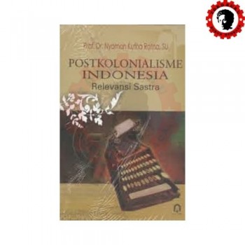 Postkolonialisme Indonesia Relevansi Sastra
